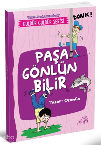 Paşa Gönlün Bilir;(Önce Mizah Sonra İzah)