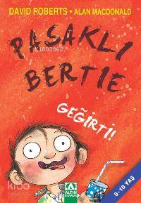Pasaklı Bertie; Geğirti!