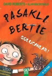 Pasaklı Bertie; Solucanlar