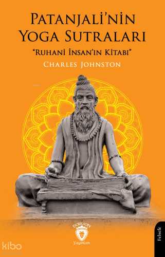 Patanjali’nin Yoga Sutraları;“Ruhani İnsan’ın Kitabı” | Charles Johnst