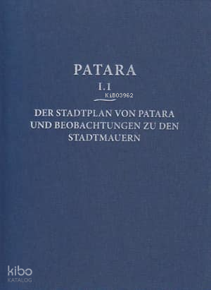 Patara 1.1 - Der Stadtplan Von Patara Und Beobachtungen Zu Den Stadtmauern (Ciltli)