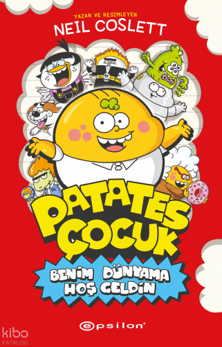 Patates Çocuk;Benim Dünyama Hoş Geldin