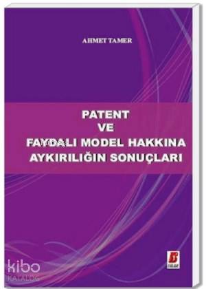 Patent ve Faydalı Model Hakkına Aykırılığın Sonuçları