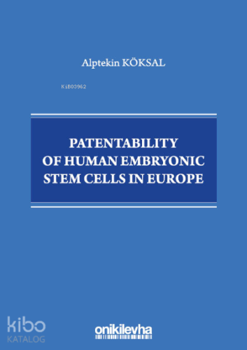 Patentability of Human Embryonic Stem Cells in Europe
