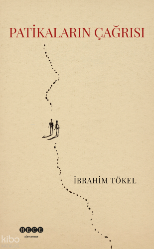 Patikaların Çağrısı | İbrahim Tökel | Hece Yayınları