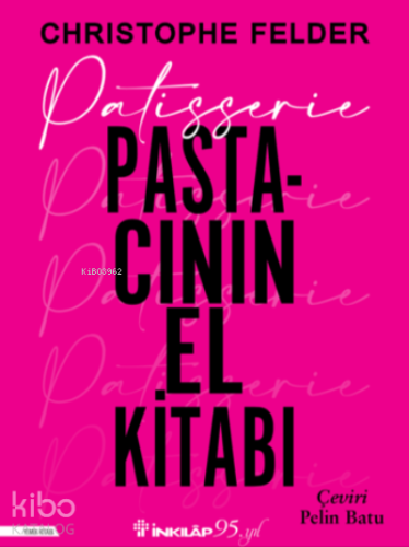 Patisserie: Pastacının El Kitabı