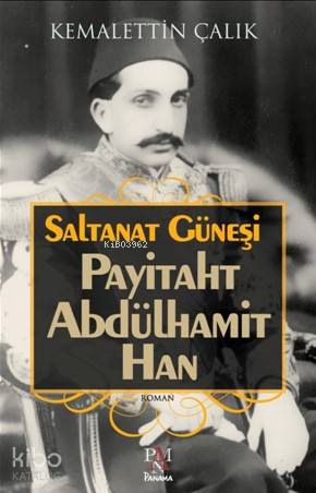 Payitaht Abdülhamit Han; Saltanat Güneşi