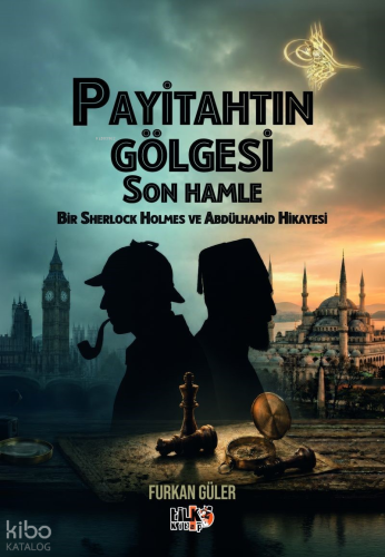 Payitahtın Gölgesi Son Hamle | Furkan Güler | Tilki Kitap