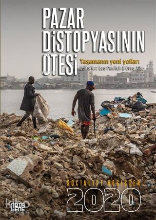 Pazar Distopyasının Ötesi - Socialist Register 2020; Yaşamanın Yeni Yolları