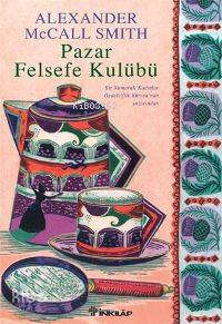 Pazar Felsefe Kulübü | Alexander McCall Smith | İnkılâp Kitabevi