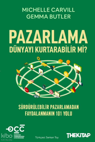 Pazarlama Dünyayı Kurtarabilir mi?;Sürdürülebilir Pazarlamadan Faydalanmanın 101 Yolu