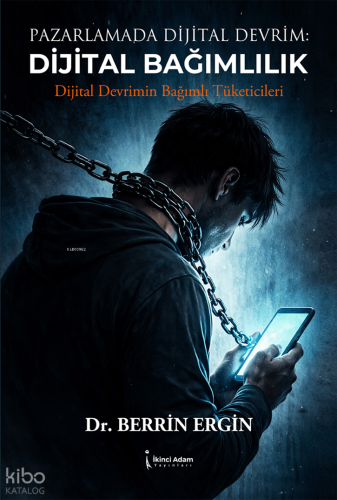 Pazarlamada Dijital Devrim: Dijital Bağımlılık