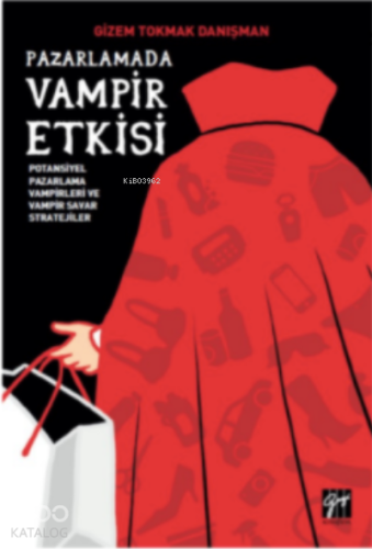 Pazarlamada Vampir Etkisi Potansiyel Pazarlama Vampirleri ve Vampir Savar Stratejiler