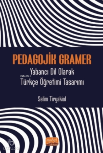Pedagojik Gramer - Yabancı Dil Olarak Türkçe Öğretimi Tasarımı