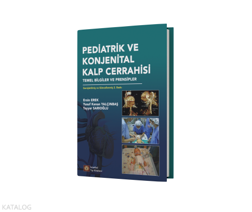 Pediatrik ve Konjenital Kalp Cerrahisi Temel Bilgiler ve Prensipler