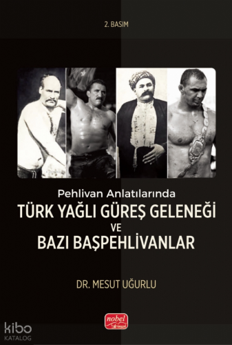 Pehlivan Anlatılarında Türk Yağlı Güreş Geleneği ve Bazı Başpehlivanlar