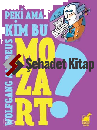 Peki Ama... Kim Bu Mozart?