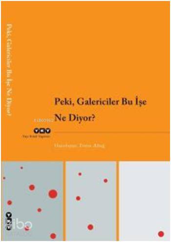 Peki, Galericiler Bu İşe Ne Diyor?