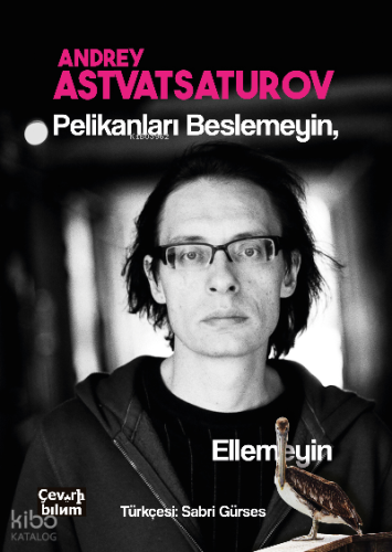 Pelikanları Beslemeyin, Ellemeyin