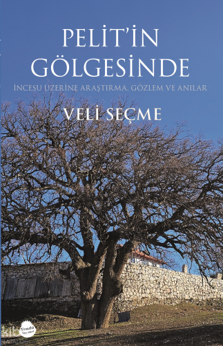 Pelit’in Gölgesinde İncesu Üzerine Araştırma, Gözlem ve Anılar