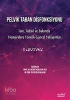 Pelvik Taban Disfonksiyonu Tanı, Tedavi ve Bakımda Hemşirelere Yönelik Güncel Yaklaşımlar