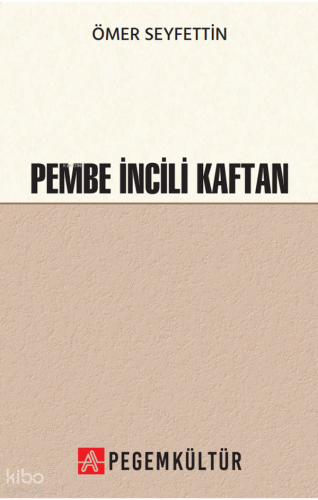 Pembe İncili Kaftan | Ömer Seyfettin | Pegem Kültür