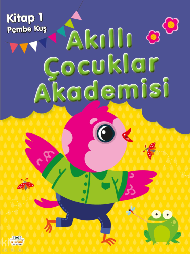 Pembe Kuş;Akıllı Çocuklar Akademisi 1 | Kolektif | Parıltı Yayıncılık