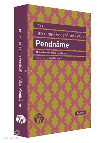 Pendnâme (Metin-Sadeleştirme-Tıpkıbasım); Terceme-i Pendnâme-i Attâr |