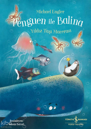 Penguen ile Balina;Yıldız Taşı Macerası | Michael Engler | Türkiye İş 