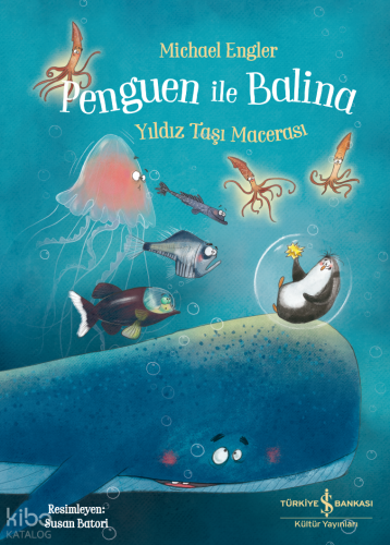 Penguen ile Balina;Yıldız Taşı Macerası | Michael Engler | Türkiye İş 