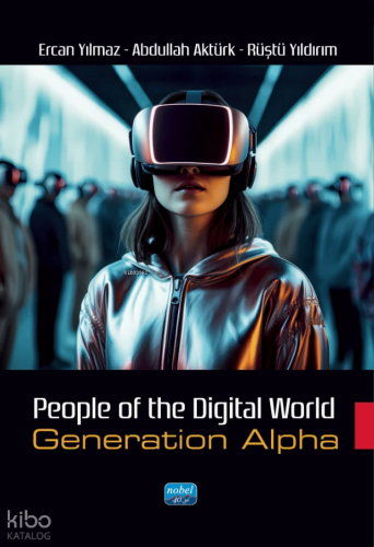 People Of The Digital World;Generation Alpha | Ercan Yılmaz | Nobel Ak