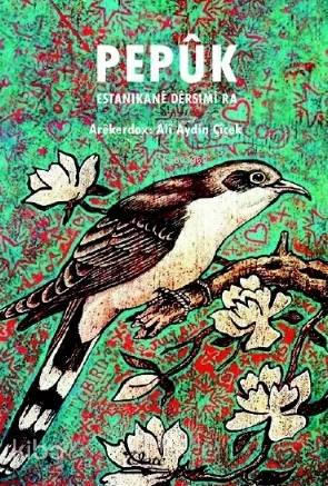 Pepük Estanikanê Dêrsimî ra | Alî Aydin Çîçek | Vate Yayınları / Weşan
