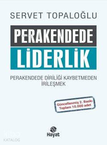 Perakendede Liderlik (Ciltli); Perakendede Diriliği Kaybetmeden İrileşmek