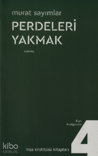 Perdeleri Yakmak;Kapı Aralığından