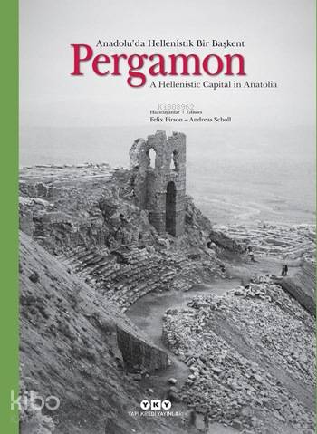 Pergamon - Anadolu'da Hellenistik Bir Başkent; A Hellenistic Capital in Anatolia
