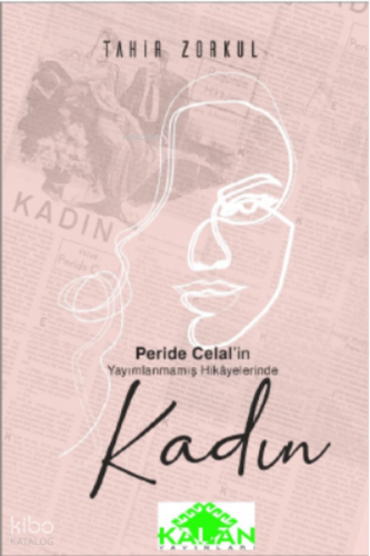 Peride Celal’in Yayımlanmamış Hikâyelerinde Kadın