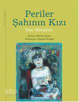 Periler Şahının Kızı; İran Masalları | Mehmet Kanar | Yapı Kredi Yayın