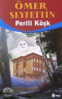 Perili Köşk | Ömer Seyfettin | İpek Yayın Dağıtım