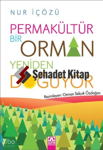 Permakültür - Bir Orman Yeniden Doğuyor