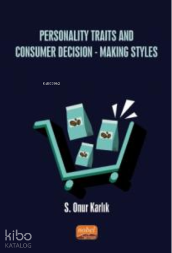 Personality Traits And Consumer Decision-Making Styles | S. Onur Karlı