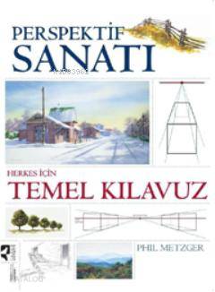 Perspektif Sanatı; Herkes İçin Temel Kılavuz