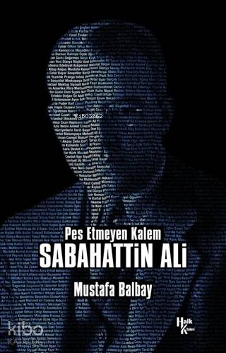 Sabahattin Ali;Pes Etmeyen Kalem