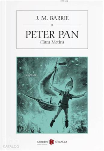 Peter Pan (Tam Metin) | James Matthew Barrie | Karbon Kitaplar