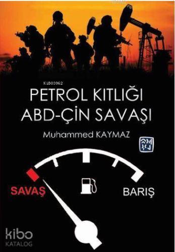 Petrol Kıtlığı ve Abd - Çin Savaşı