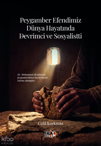 Peygamber Efendimiz Dünya Hayatında Devrimci ve Sosyalistti | Celil Ko
