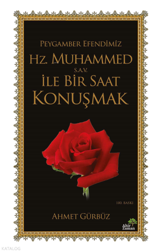 Peygamber Efendimiz Hz. Muhammed (s.a.v.) İle Bir Saat Konuşmak | Ahme