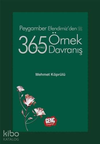 Peygamber Efendimizden 365 Örnek Davranış