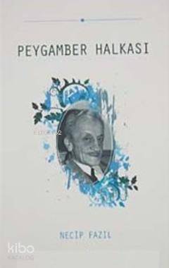 Peygamber Halkası | Necip Fazıl Kısakürek | Hacegan Yayınları
