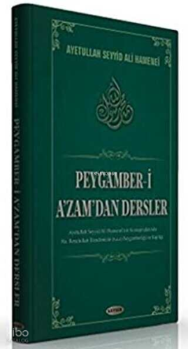 Peygamber-i A'zam'dan Dersler