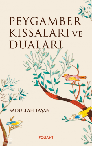 Peygamber Kıssaları ve Duaları | Sadullah Taşan | Foliant Yayınları
